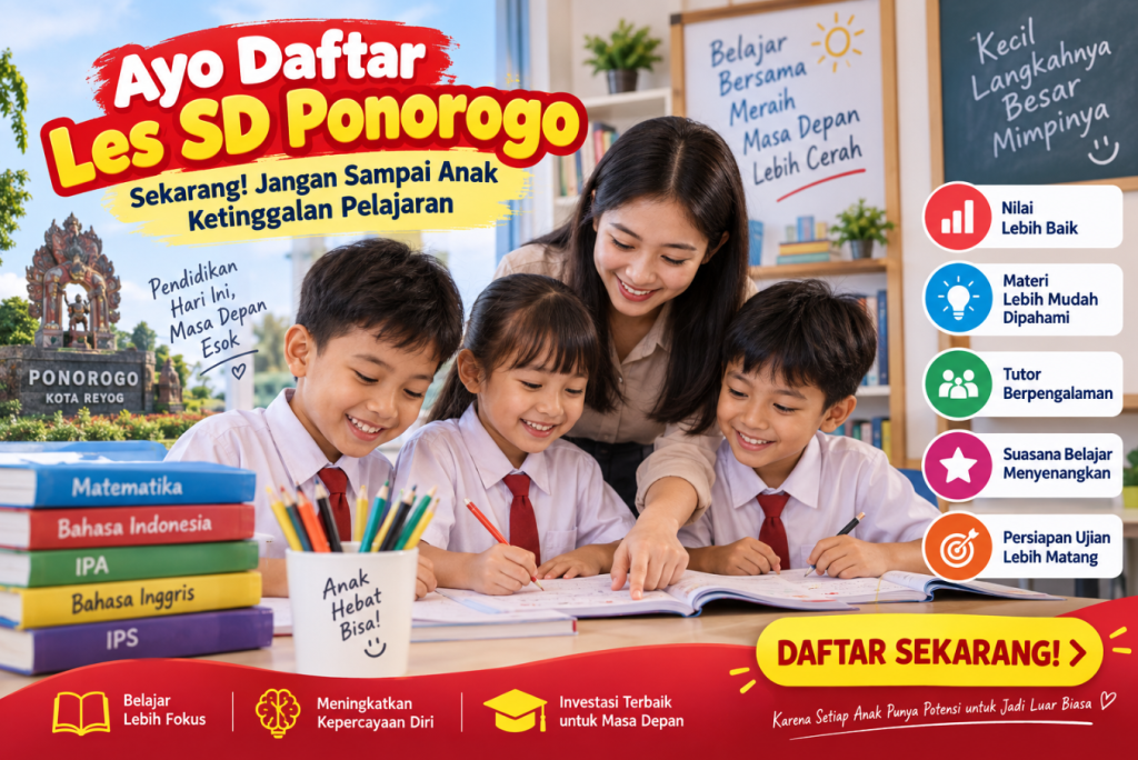 Ayo Daftar Les SD Ponorogo Sekarang! Jangan Sampai Anak Ketinggalan Pelajaran